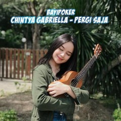 Chintya gabriella - Pergi saja ( Cover )♥