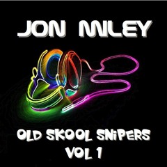 Old Skool Snipers Vol 1 Mixed By Jon Miley