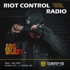 Soul Valient - Riot Control Radio 091