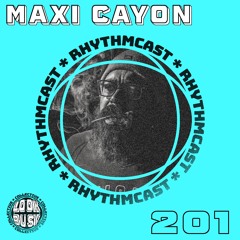 Look Busy RhythmCast 201 - Maxi Cayon