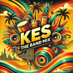 Best of Kes: Kes The Band Mix 2007-2025