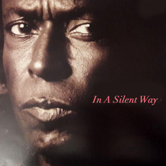 In A Silent Way/It's About That Time (Original)