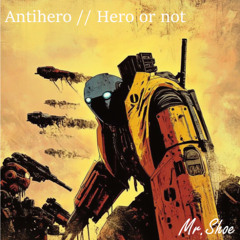 Mr.Shoe - Hero or Not (M2)