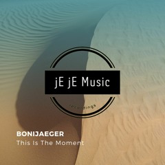 Bonijaeger- This Is The Moment (jE jE Music Recordings)