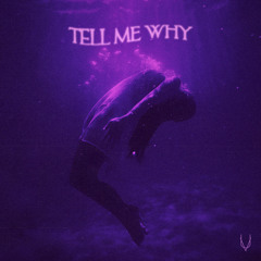 Tell Me Why