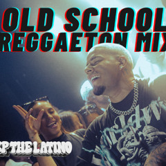 OLD SCHOOL REGGAETON MIX | DADDY YANKEE, DON OMAR, PLAN B, TEGO CALDERON | HOTTEST OLD SCHOOL MIX