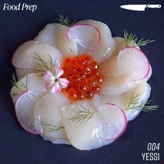 Food Prep 004: Yessi