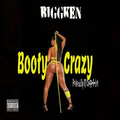 BiggKen-Booty Crazy