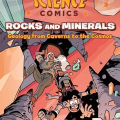 ❤ PDF_ Science Comics: Rocks and Minerals: Geology from Caverns to the