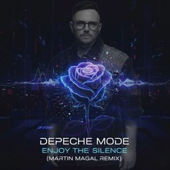 Free Download: Depeche Mode - Enjoy the Silence (Martin Magal Remix) [Support by Fideles/Omnya]