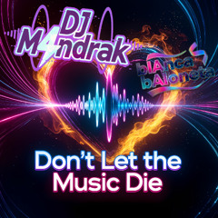 Don't Let the Music Die
