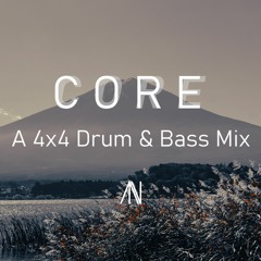 'Core' - A 4x4 Drum & Bass Mix