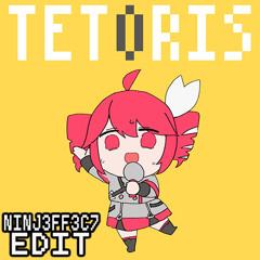 Tetoris (NINJ3FF3C7 Edit)