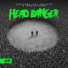 CONTROL ALT DELETE & Scrufizzer - Head Banger