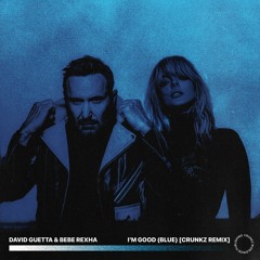 David Guetta x Bebe Rexha - I'm Good (Blue) [Crunkz Remix]