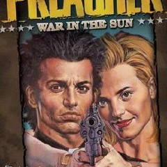PDF/Ebook Preacher, Volume 6: War in the Sun BY : Garth Ennis