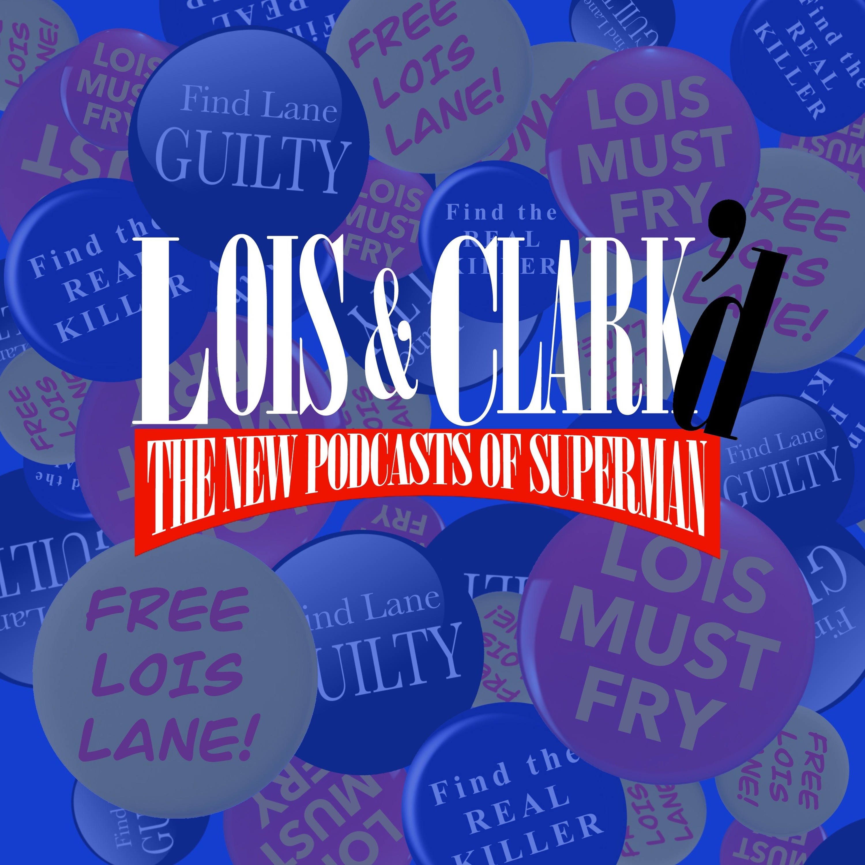 Lois & Clark\'d: The New Podcasts of Superman