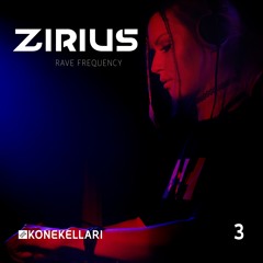 ZIRIUS - Rave Frequency #3 | 4/25