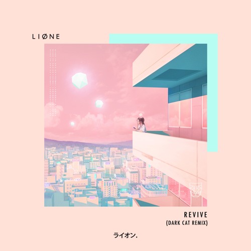 LIONE - Revive (Dark Cat Remix)