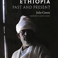 GET KINDLE ✏️ Ethiopia: Past and Present by  Julieta Preston &  Joanna Lumley EBOOK E