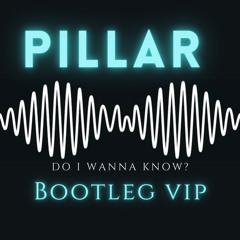 Arctic Monkeys Do I Wanna Know? (PILLAR Bootleg) FREE DOWNLOAD