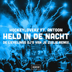 Held In De Nacht (De Lievelings DJ's Van Je Zusje Remix) [feat. Antoon]