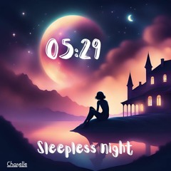 05:29 am - sleepless night