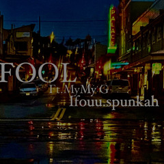 Fool ft mymy