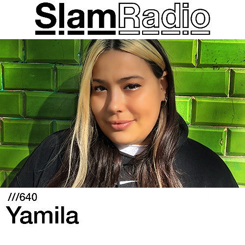 #SlamRadio - 640 - Yamila