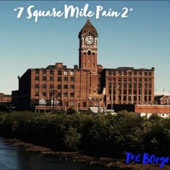 "7 Square Mile Pain" (Part 2) by Tye Boogz
