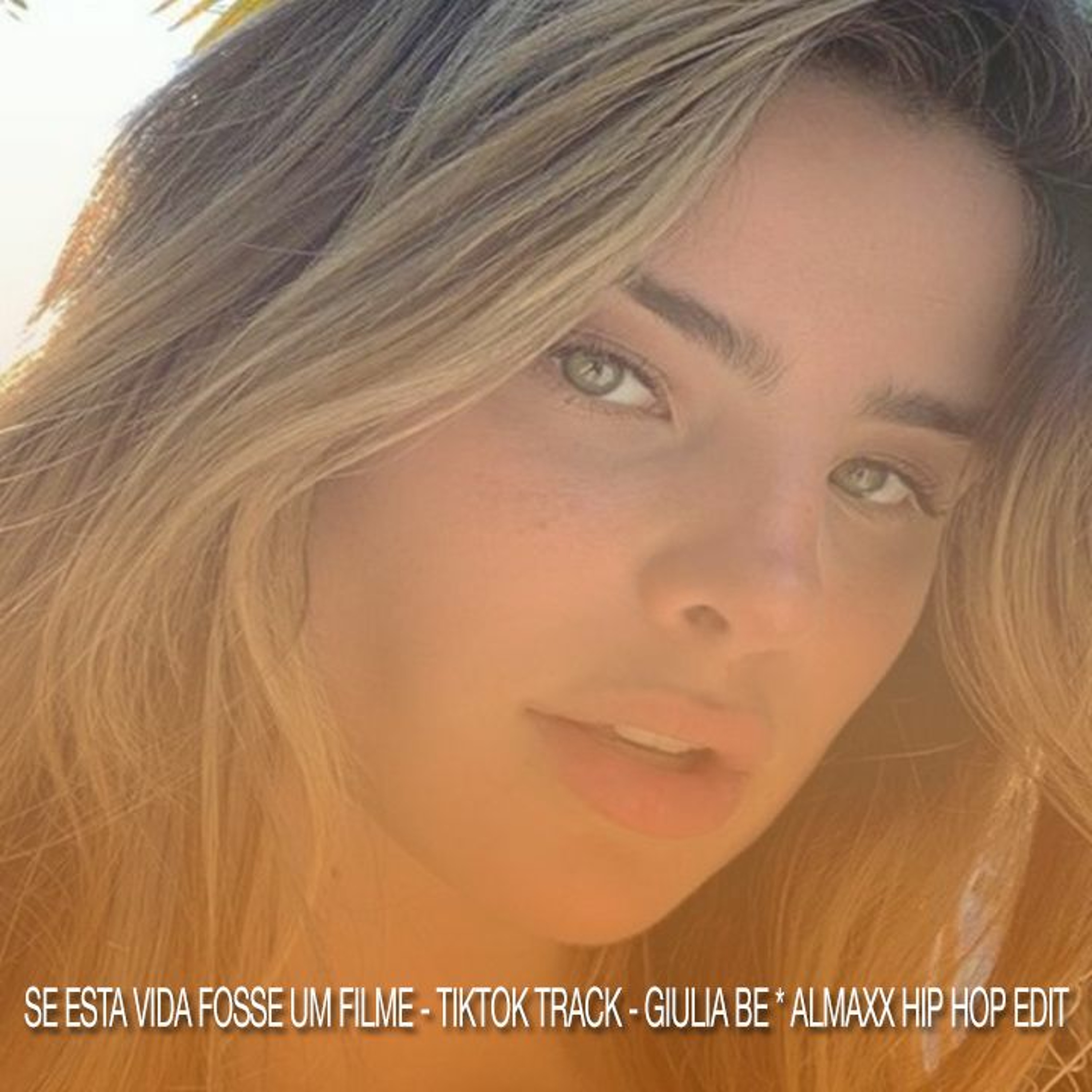 SE ESSA VIDA FOSSE UM FILME - TIKTOK TRACK - GIULIA BE * ALMAXX HIP HOP EDIT episode artwork