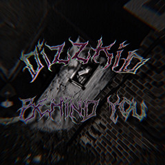 DiZzKiD - Behind You