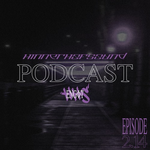 HHS PODCAST S2E14 - ENGФT [SUMMER EDITION]