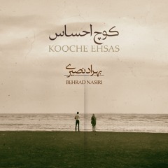 KOOCHE EHSAS - BEHRAD NASIRI.mp3