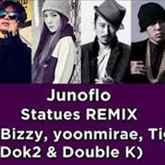 주노플로, Dok2, 윤미래, Tiger JK, Double K, Bizzy - Statues REMIX [Lyrics/가사] (Han_Eng)