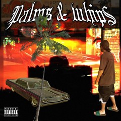 PALMS & WHIPS x [FULL MIXTAPE]