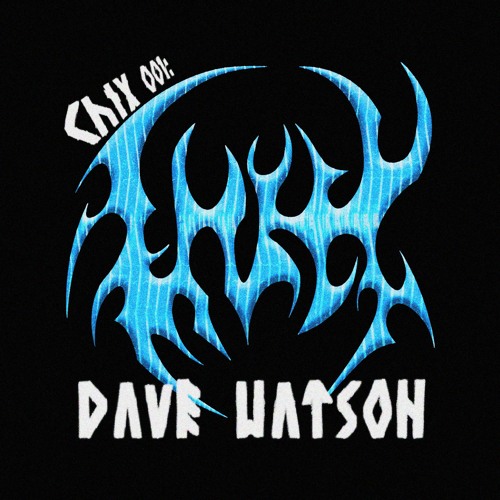 CHIX 001: DAVE WATSON