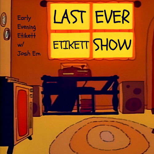 Early Evening Etikett w: Josh Em 080725