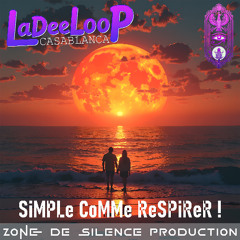 LaDeeLooP CaSaBLaNCa - SiMPLe CoMMe ReSPiReR !