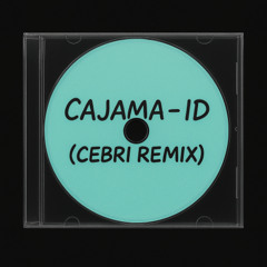 Cajama - ID (CeBri Remix)