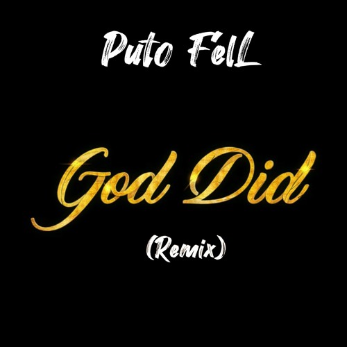 Puto Fell - God Did (Remix).mp3