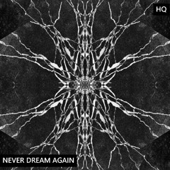 Never Dream Again
