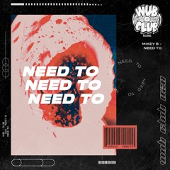 Mikey B - Need To