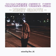 Japanese Chill Mix (Night Groove)