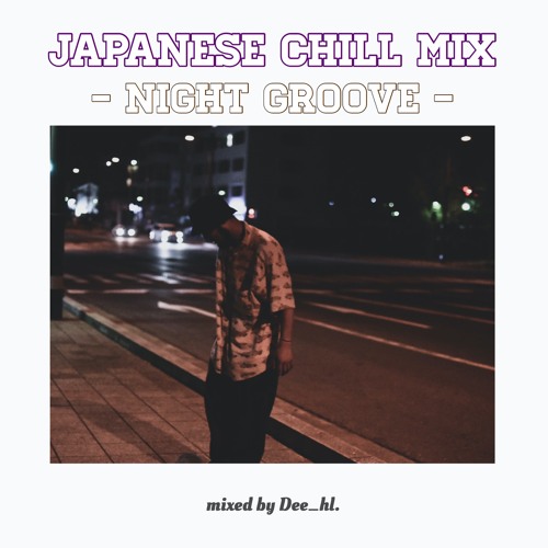 Japanese Chill Mix (Night Groove)