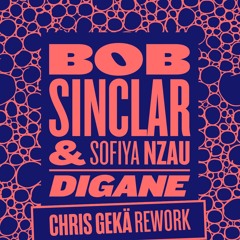 Bob Sinclar - Digane [Chris Gekä Rework] - FREE DOWNLOAD
