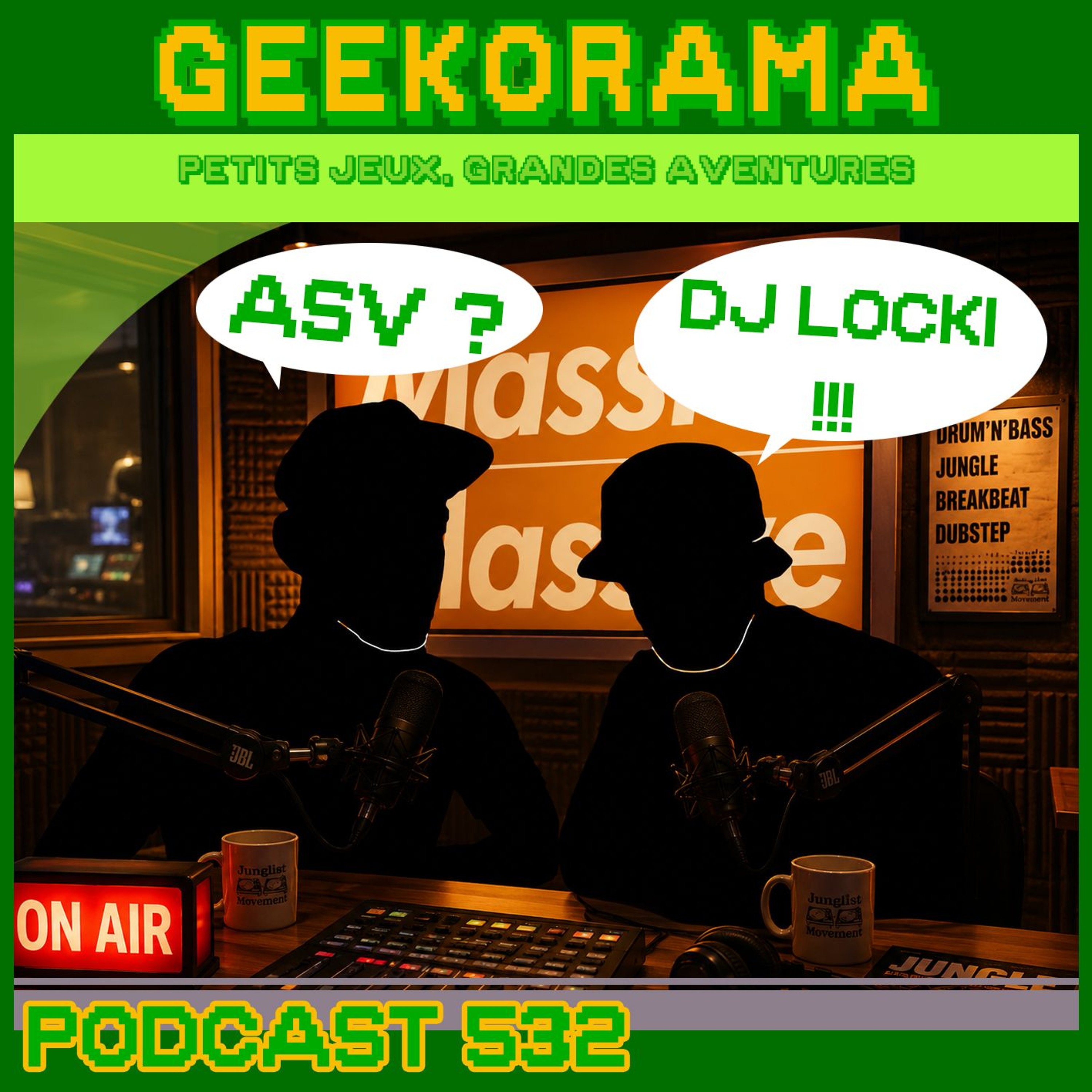 Épisode 532 GeekOrama - ASV avec DJ LOCKI