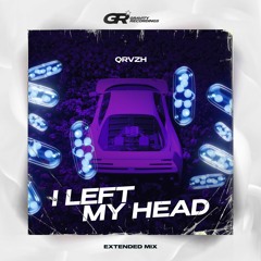 QRVZH - I Left My Head (Original Mix)