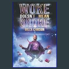 #^Download ⚡ Woke Doesn't Mean Broke     Paperback – November 1, 2020 [W.O.R.D]