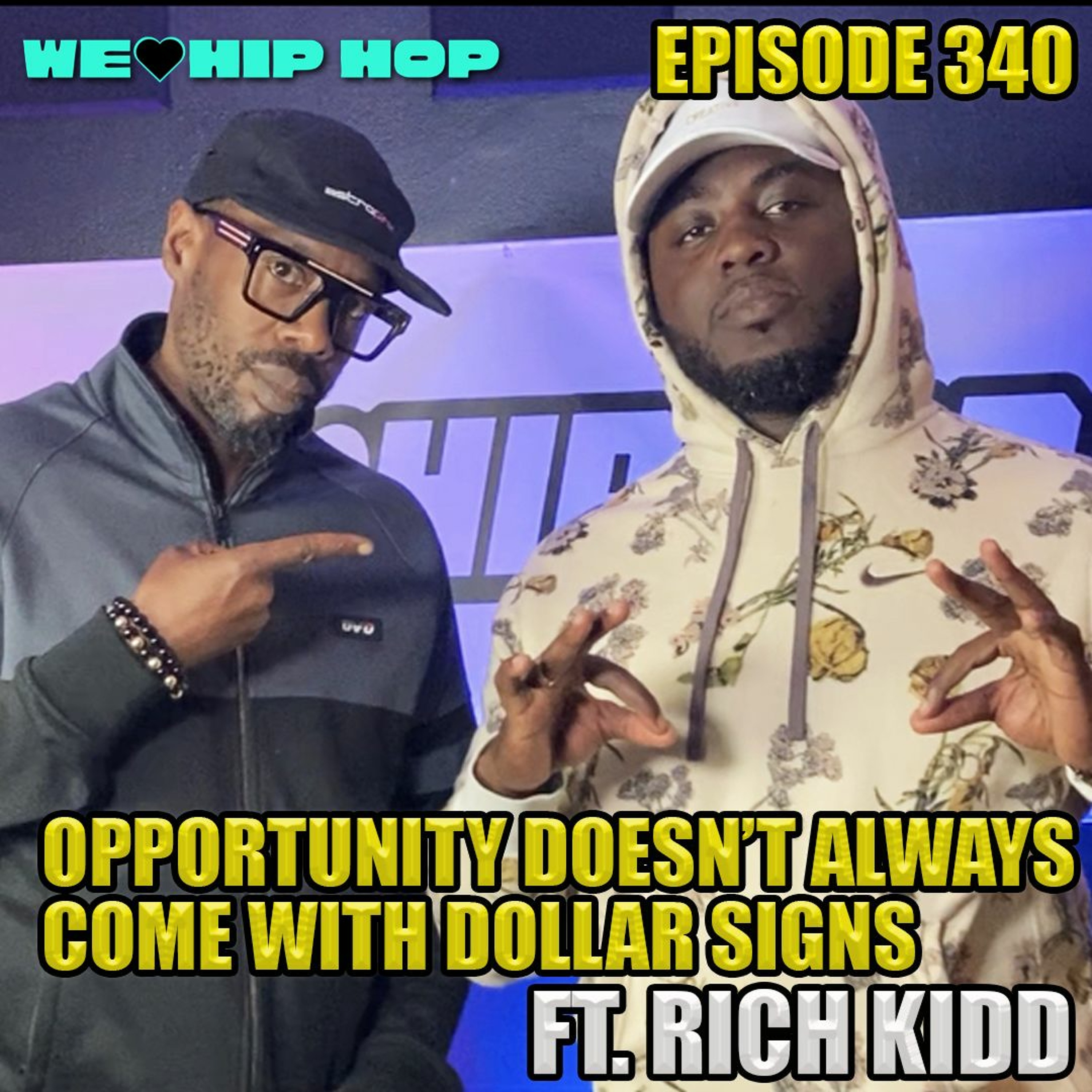 Ep 340 | Opportunity Doesn't Always Come w/ Dollar Signs ft RICH KIDD | WLHH Podcast episode artwork